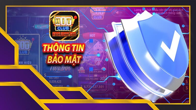 Trách nhiệm chung về chính sách bảo mật Hitclub